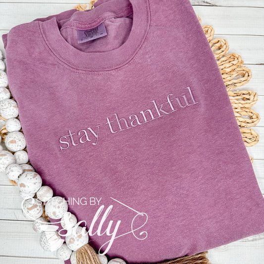 Stay Thankful, Custom Embroidered Shirt, Minimalist and Monochromatic Shirt, Short Sleeve