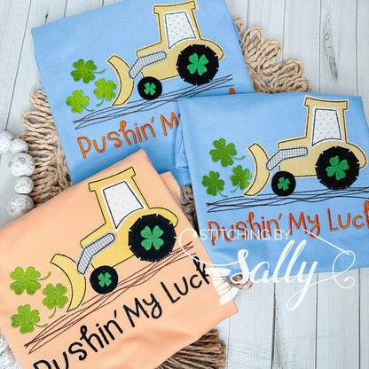 Pushin' My Luck Excavator Applique St Patricks Day Shirt